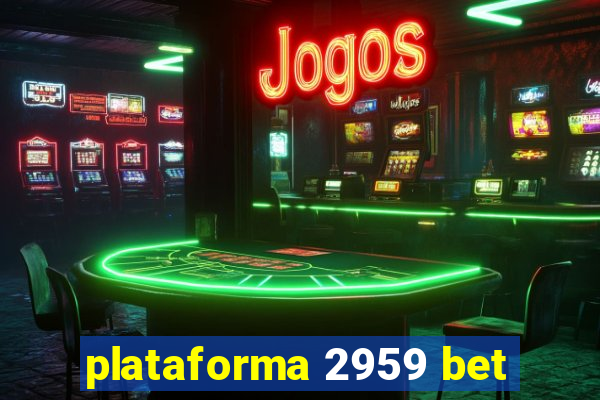 plataforma 2959 bet